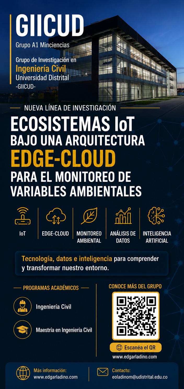 Afiche del Grupo de Investigación en Ingeniería Civil (GIICUD) de la Universidad Distrital, que presenta su nueva línea de investigación sobre ecosistemas IoT bajo arquitectura Edge-Cloud para el monitoreo de variables ambientales. Incluye temas de IoT, monitoreo ambiental, análisis de datos e inteligencia artificial, además QR a conoce más el grupo