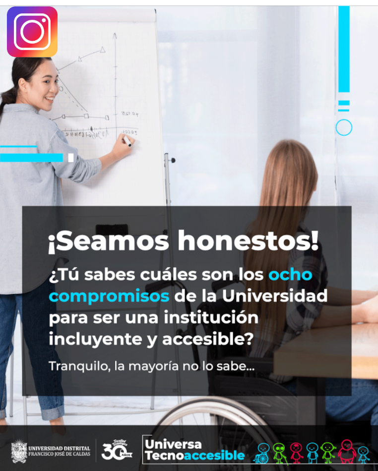 Toma de pantalla de video en instagram texto visible "¡Seamos honestos! ¿Tú sabes cuáles son los ocho compromisos de la Universidad para ser una institución incluyente y accesible?"