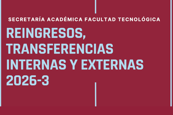 Imagen evento Reingresos, Transferencias Internas y Externas 2026-3 - Facultad Tecnológica
