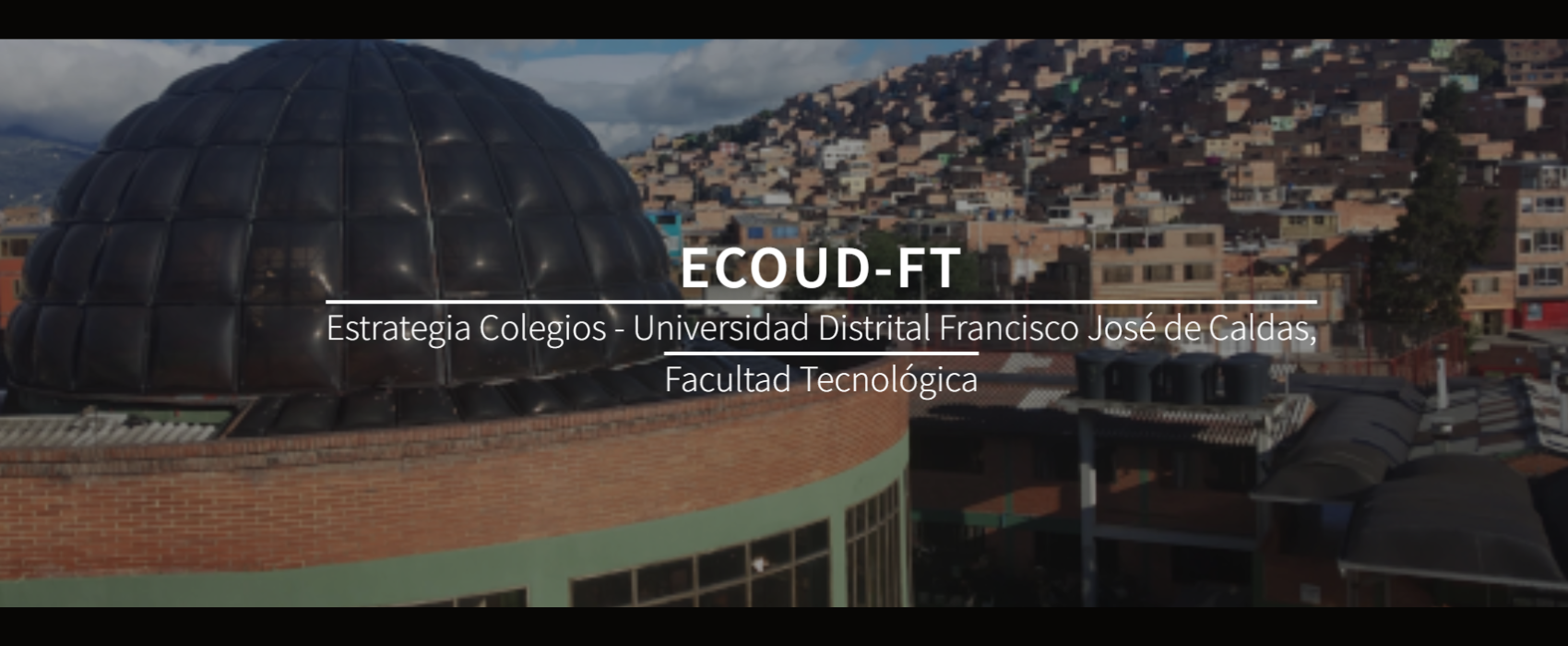 ECOUD-FT (Estrategia Colegios - Universidad Distrital Francisco José de Caldas - Facultad Tecnológica)